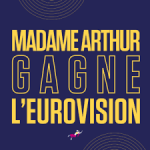 Cabaret « Madame Arthur gagne l'Eurovision »
