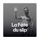 La Fête du Slip ou le pipo de la puissance La Fête du Slip ou le pipo de la puissance