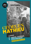 Georges Mathieu Geste, Vitesse, Mouvement