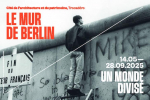 Le Mur de Berlin. Un Monde Divisé